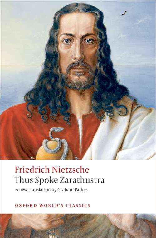 Book cover of Thus Spoke Zarathustra: A Book for Everyone and Nobody (Oxford World's Classics)