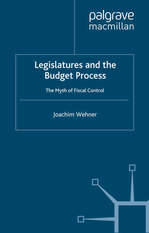 Book cover of Legislatures and the Budget Process: The Myth of Fiscal Control (2010)