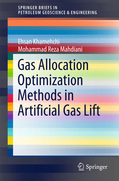 Book cover of Gas Allocation Optimization Methods in Artificial Gas Lift (SpringerBriefs in Petroleum Geoscience & Engineering)