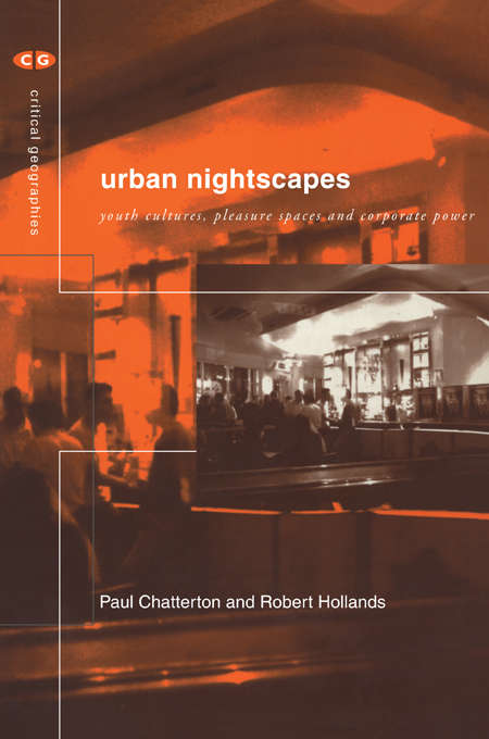 Book cover of Urban Nightscapes: Youth Cultures, Pleasure Spaces and Corporate Power