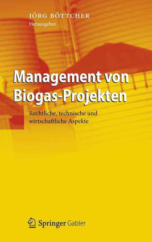 Book cover of Management von Biogas-Projekten: Rechtliche, technische und wirtschaftliche Aspekte (2012)