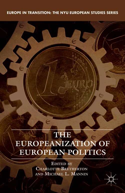 Book cover of The Europeanization of European Politics (2013) (Europe in Transition: The NYU European Studies Series)