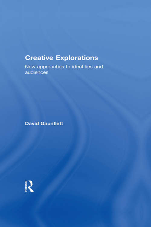 Book cover of Creative Explorations: New Approaches to Identities and Audiences