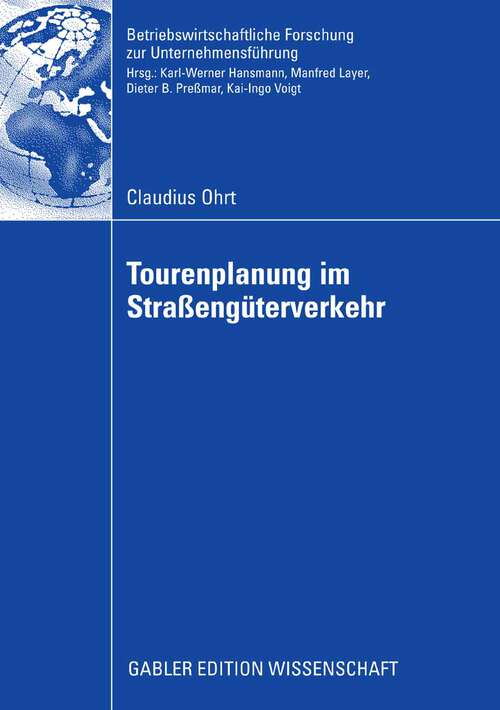 Book cover of Tourenplanung im Straßengüterverkehr (2008) (Betriebswirtschaftliche Forschung zur Unternehmensführung #57)