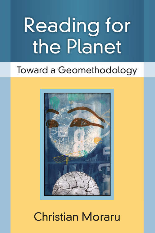 Book cover of Reading for the Planet: Toward a Geomethodology