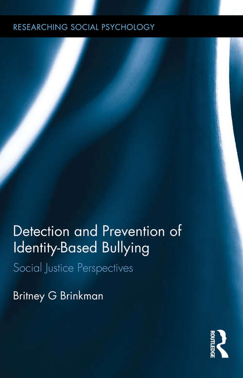 Book cover of Detection and Prevention of Identity-Based Bullying: Social Justice Perspectives (Researching Social Psychology)