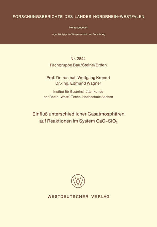 Book cover of Einfluß unterschiedlicher Gasatmosphären auf Reaktionen im System CaO-SiO2 (1979) (Forschungsberichte des Landes Nordrhein-Westfalen #2844)