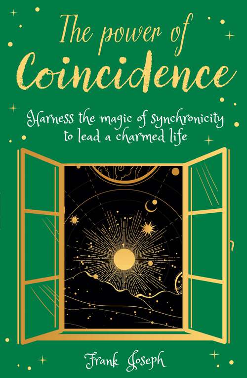 Book cover of The Power of Coincidence: The Mysterious Role of Synchronicity in Shaping Our Lives