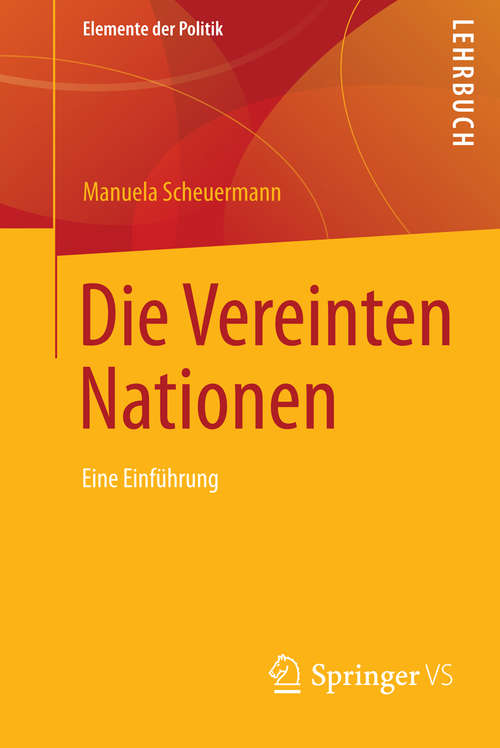 Book cover of Die Vereinten Nationen: Eine Einführung (2014) (Elemente der Politik)