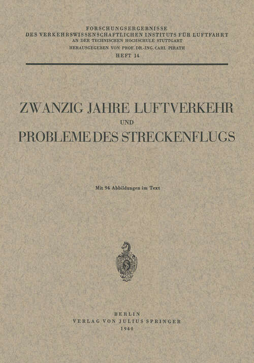Book cover of Zwanzig Jahre Luftverkehr und Probleme des Streckenflugs (1940) (Forschungsergebnisse des Verkehrswissenschaftlichen Instituts an der Technischen Hochschule Stuttgart #14)