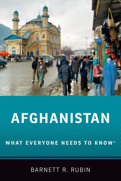 Book cover of Afghanistan: What Everyone Needs to Know® (What Everyone Needs To Know®)