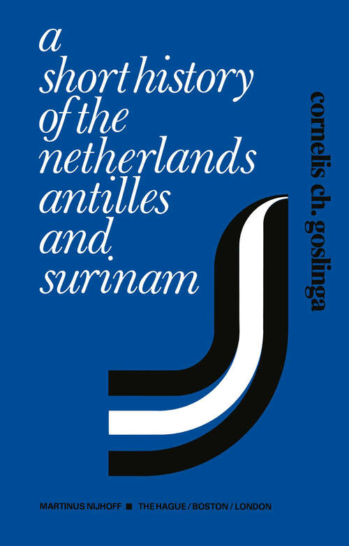 Book cover of A Short History of the Netherlands Antilles and Surinam (1979)