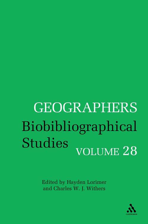 Book cover of Geographers: Biobibliographical Studies, Volume 28 (Geographers)