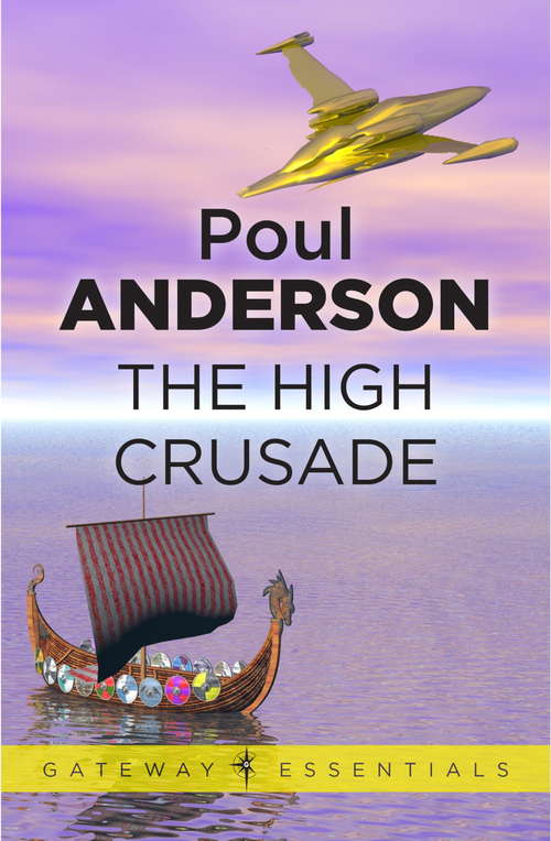 Book cover of The High Crusade: The High Crusade / Way Station / Flowers For Algernon / This Immortal (Gateway Essentials)