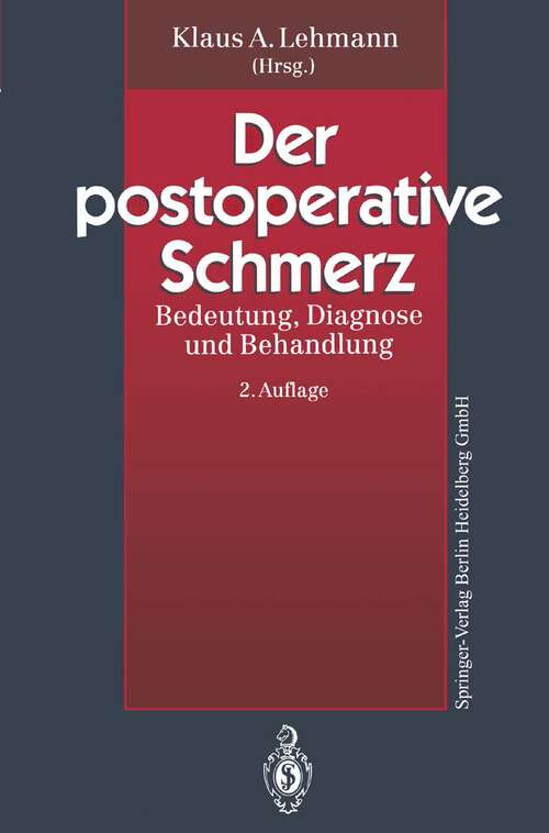 Book cover of Der postoperative Schmerz: Bedeutung, Diagnose und Behandlung (2. Aufl. 1994)