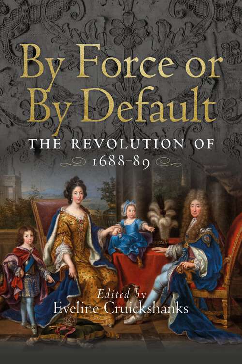 Book cover of By Force or by Default?: Revolution of 1688-89