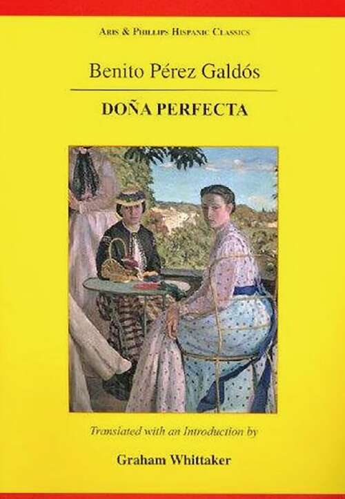 Book cover of Galdos: Dona Perfecta (Aris & Phillips Hispanic Classics)