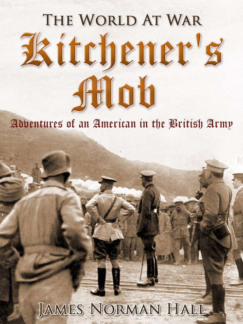 Book cover of Kitchener's Mob / Adventures of an American in the British Army (The World At War)