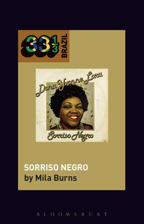 Book cover of Dona Ivone Lara's Sorriso Negro (33 1/3 Brazil)