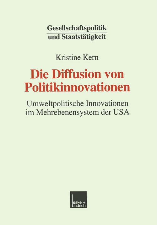 Book cover of Die Diffusion von Politikinnovationen: Umweltpolitische Innovationen im Mehrebenensystem der USA (2000) (Gesellschaftspolitik und Staatstätigkeit #17)