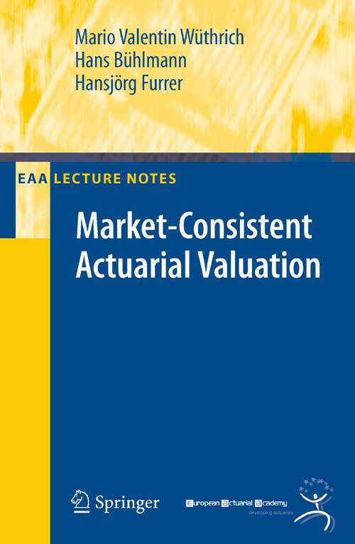 Book cover of Market-Consistent Actuarial Valuation (2008) (EAA Series)