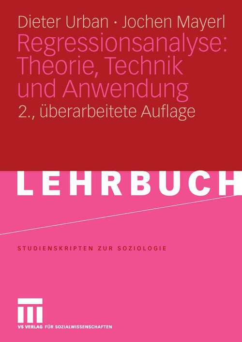 Book cover of Regressionsanalyse: Theorie, Technik und Anwendung. (2.Aufl. 2006) (Studienskripten zur Soziologie)
