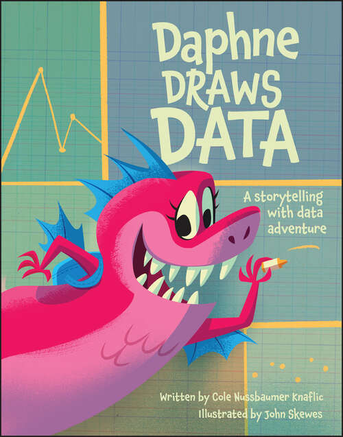 Book cover of Daphne Draws Data: A Storytelling with Data Adventure