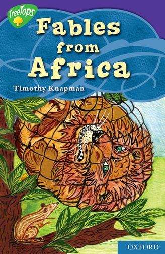 Book cover of Oxford Reading Tree, Stage 11, Treetops Myths and Legends: Fables from Africa (PDF)