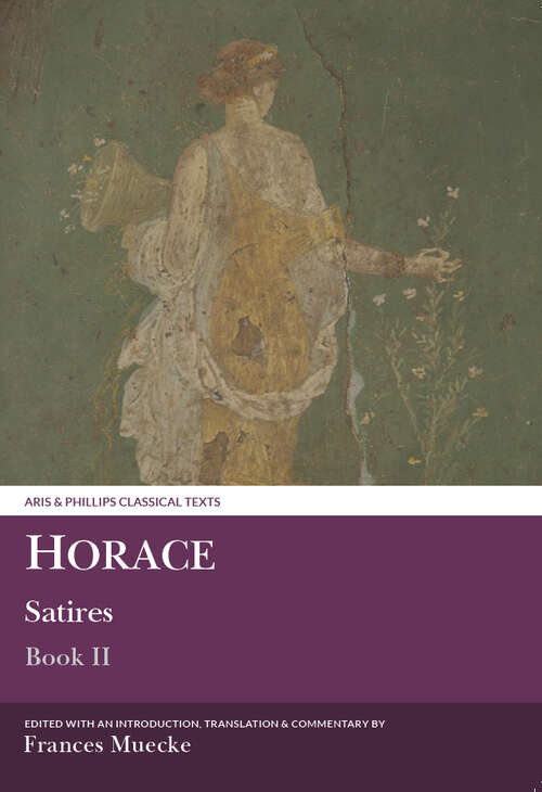 Book cover of Horace: Satires Book II (First published in the United Kingdom in 1993. Reprinted with corrections in 1997.) (Aris & Phillips Classical Texts)