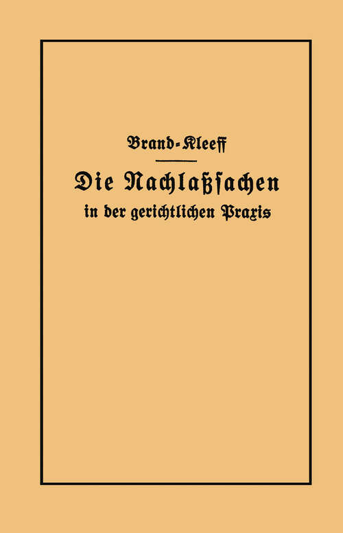 Book cover of Die Nachlaßsachen in der gerichtlichen Praxis (1934)