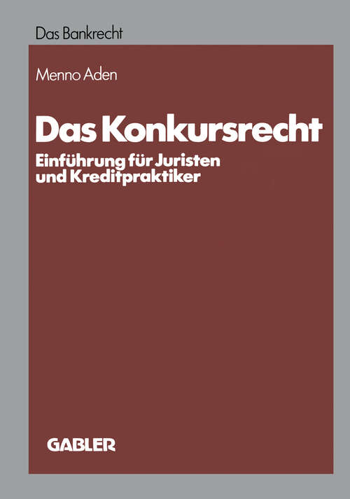 Book cover of Das Konkursrecht: Einführung für Juristen und Kreditpraktiker (1983)