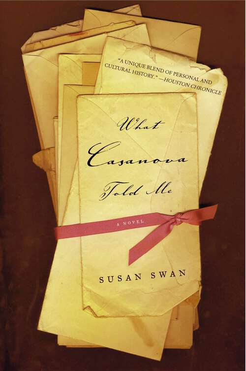 Book cover of What Casanova Told Me: A Novel