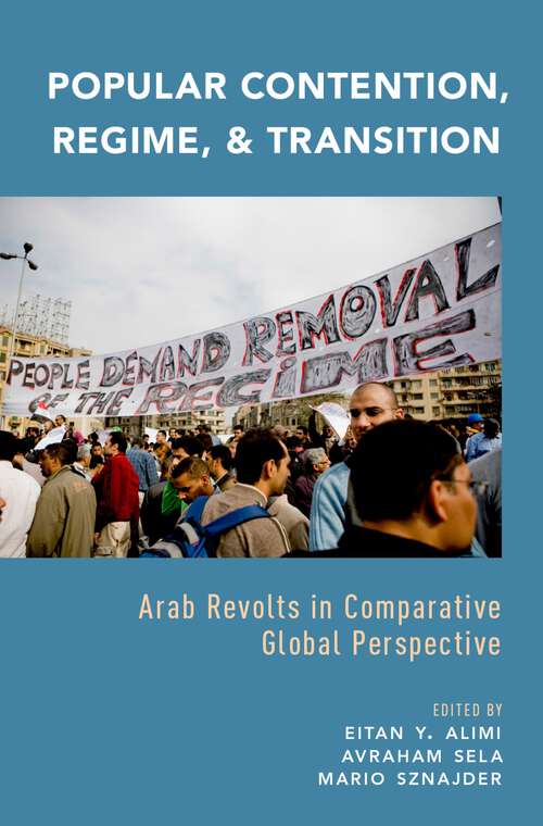 Book cover of Popular Contention, Regime, and Transition: Arab Revolts in Comparative Global Perspective