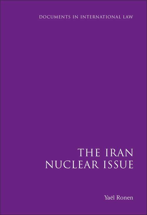 Book cover of The Iran Nuclear Issue (Documents in International Law)