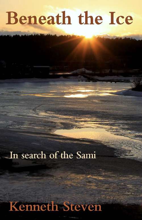 Book cover of Beneath the Ice: In search of the Sami