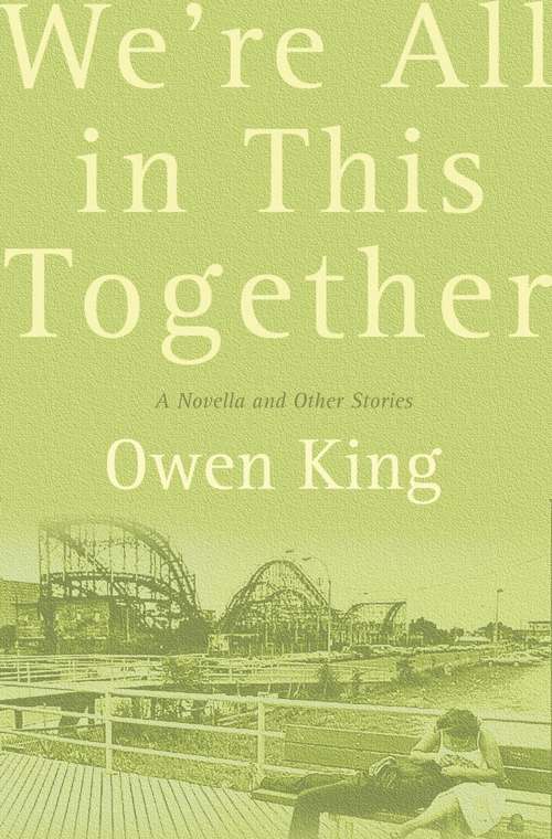 Book cover of We're All In This Together: A Novella and Stories