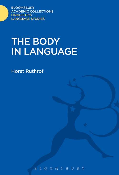Book cover of The Body in Language (Linguistics: Bloomsbury Academic Collections)