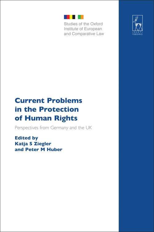 Book cover of Current Problems in the Protection of Human Rights: Perspectives from Germany and the UK (Studies of the Oxford Institute of European and Comparative Law #17)