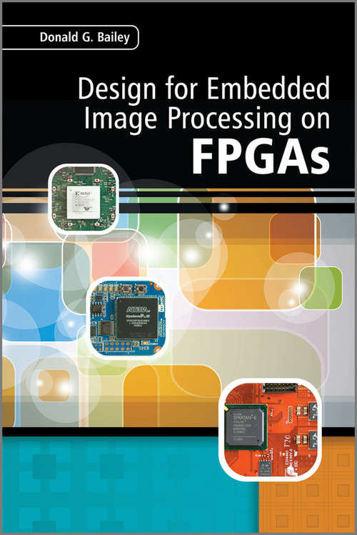 Book cover of Design for Embedded Image Processing on FPGAs (Wiley - IEEE)