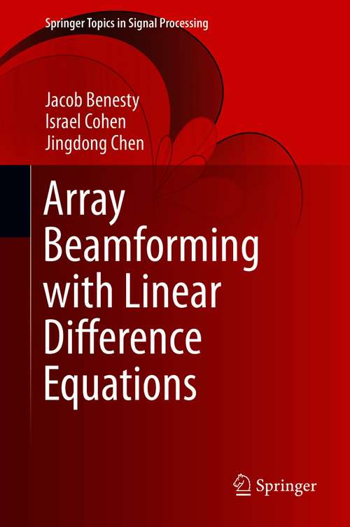 Book cover of Array Beamforming with Linear Difference Equations (1st ed. 2021) (Springer Topics in Signal Processing #20)