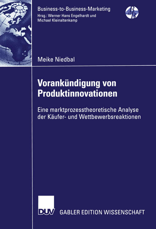 Book cover of Vorankündigung von Produktinnovationen: Eine marktprozesstheoretische Analyse der Käufer- und Wettbewerbsreaktionen (2005) (Business-to-Business-Marketing)