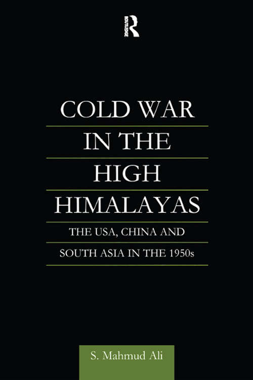 Book cover of Cold War in the High Himalayas: The USA, China and South Asia in the 1950s