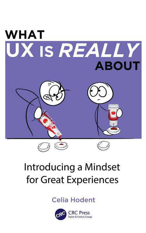 Book cover of What UX is Really About: Introducing a Mindset for Great Experiences