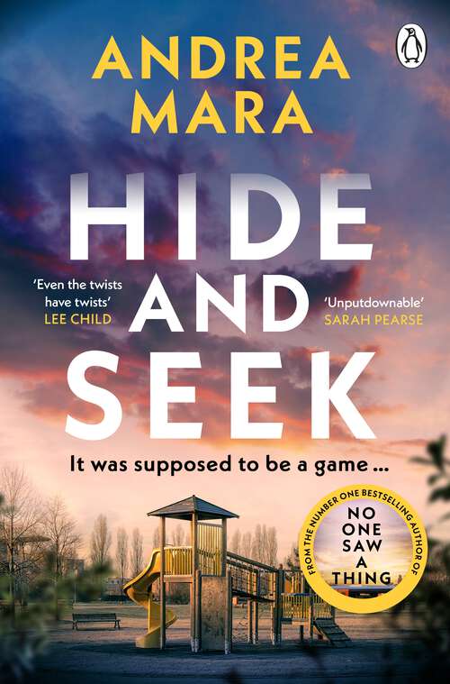 Book cover of Hide and Seek: The addictive, gripping psychological thriller from the Sunday Times bestselling author of No One Saw a Thing