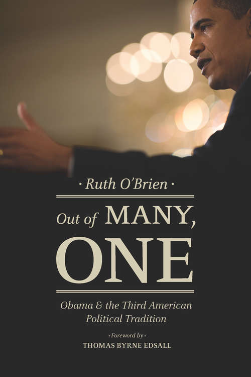 Book cover of Out of Many, One: Obama and the Third American Political Tradition
