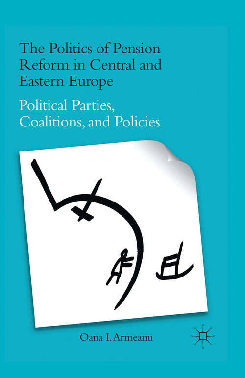 Book cover of The Politics of Pension Reform in Central and Eastern Europe: Political Parties, Coalitions, and Policies (1st ed. 2011)