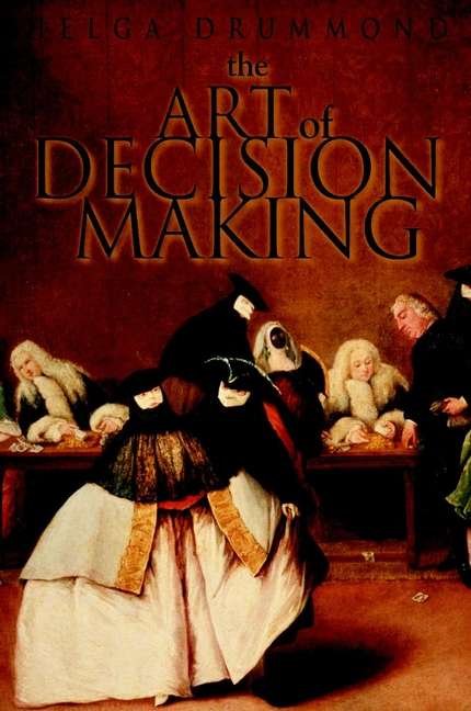 Book cover of The Art of Decision Making: Mirrors of Imagination, Masks of Fate