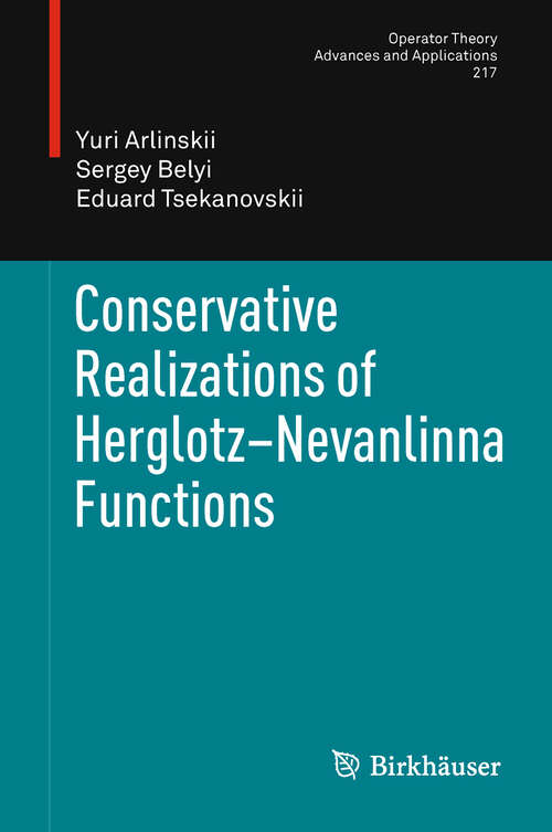 Book cover of Conservative Realizations of Herglotz-Nevanlinna Functions (2011) (Operator Theory: Advances and Applications #217)