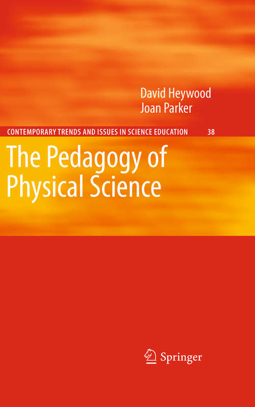 Book cover of The Pedagogy of Physical Science (2010) (Contemporary Trends and Issues in Science Education #38)