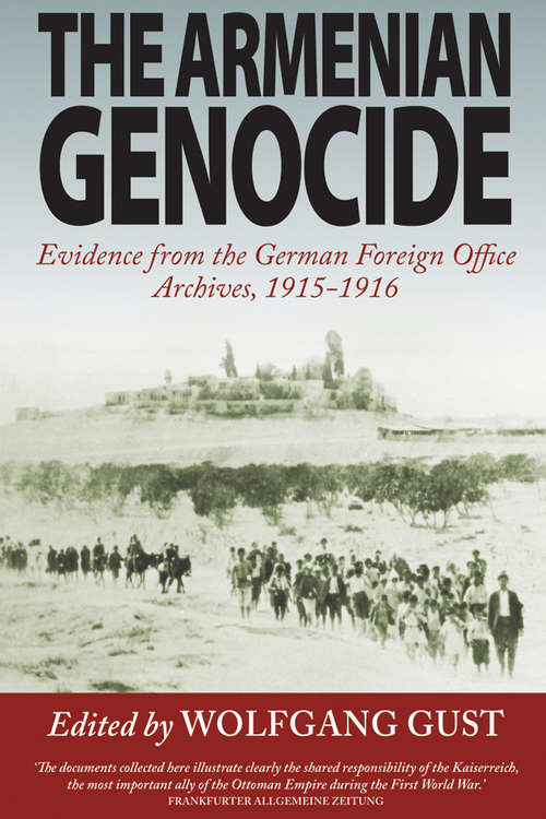 Book cover of The Armenian Genocide: Evidence from the German Foreign Office Archives, 1915-1916